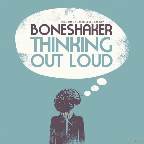 Boneshaker: Thinking Out Loud [CD]