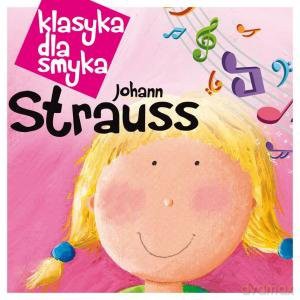 Klasyka Dla Smyka: Strauss (digipack) [CD]