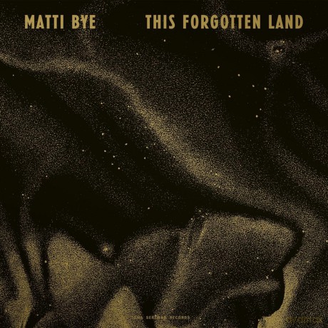 Matti Bye: This Forgotten Land [CD]