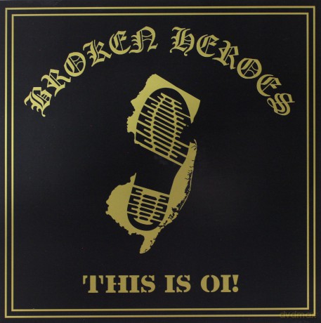 Broken Heroes: This Is Oi! [Winyl]