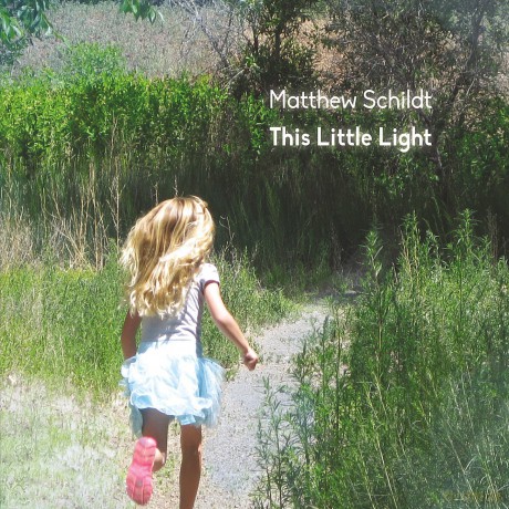 Matthew Schildt: This Little Light [CD]