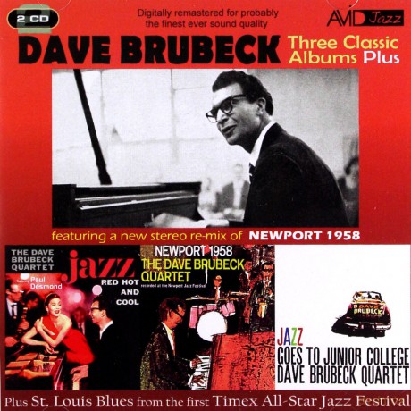 Dave Brubeck: Three Classic Albums Plus (Jazz Red Hot & Cool / Newport 1958 / Jazz Goes To Junior College) [2CD]