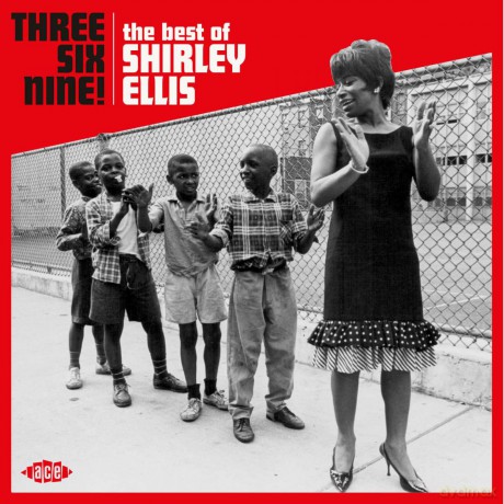 Shirley Ellis: Three Six Nine! The Best Of Shirley Ellis [CD]