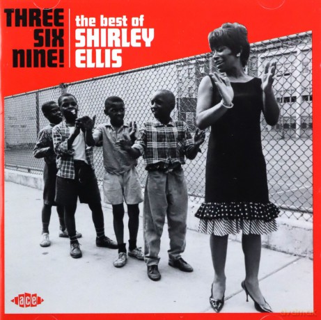 Shirley Ellis: Three Six Nine! The Best Of Shirley Ellis [CD]