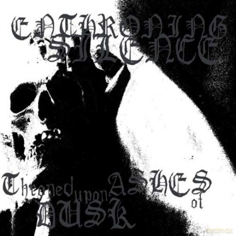 Enthroning Silence: Throned Upon Ashes Of Dusk [CD]