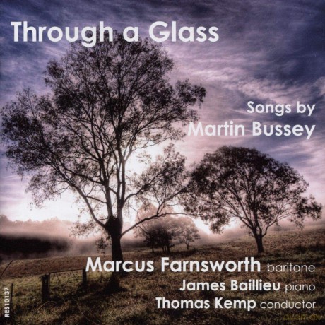 Marcus Farnsworth: Through A Glass: Songs By Martin Bussey [CD]