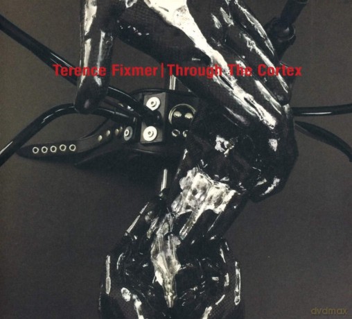 Terrence Fixmer: Through The Cortex [CD]
