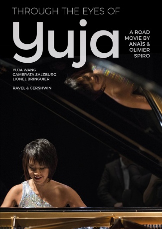 Yuja Wang: Through The Eyes Of Yuja [DVD]