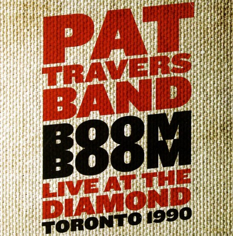 Pat Travers Band: Boom Boom Live At The Diamond Toronto 1990 [CD]
