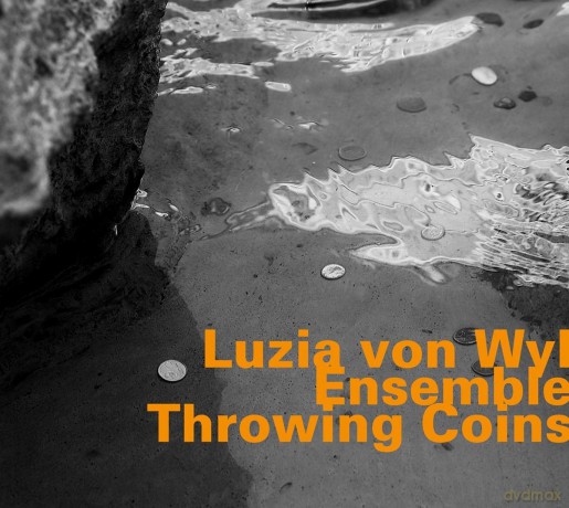 Luzia Von Wyl Ensemble: Throwing Coins [CD]