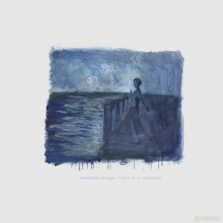 Mandolin Orange: Tides Of A Teardrop (First) [2CD]