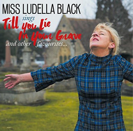 Miss Ludella Black: Till You Lie In Your Grave [Winyl]