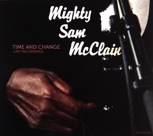 Mighty Sam Mcclain: Time And Change [CD]