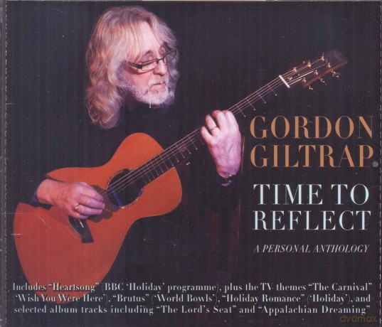 Gordon Giltrap: Time To Reflect-A Personal Anthology [CD]