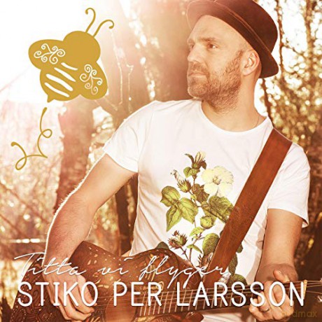 Stiko Per Larsson: Titta Vi Flyger [CD]