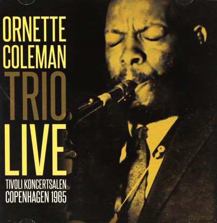 Ornette Coleman Trio: Tivoli Koncertsalen [CD]