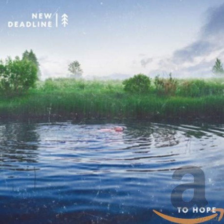 New Deadline: To Hope [CD]