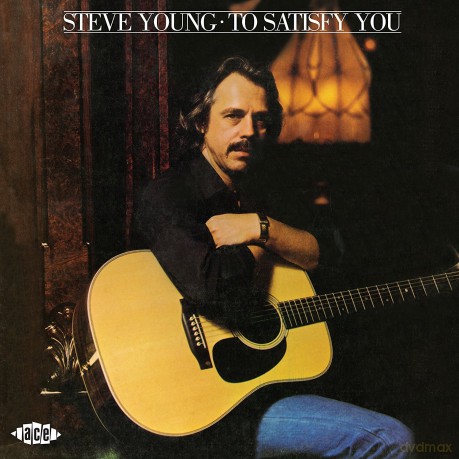 Steve Young: To Satisfy You [CD]