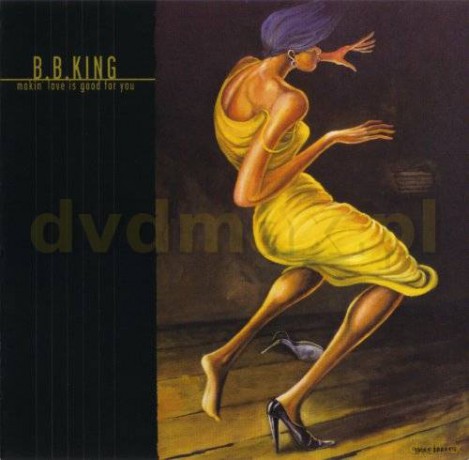B.B. King: Makin' Love Is Good For You [CD]