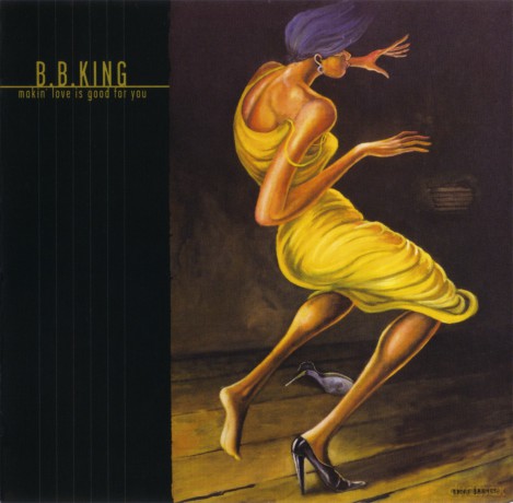B.B. King: Makin' Love Is Good For You [CD]