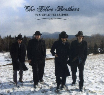 Felice Brothers: Tonight At The Arizona [CD]