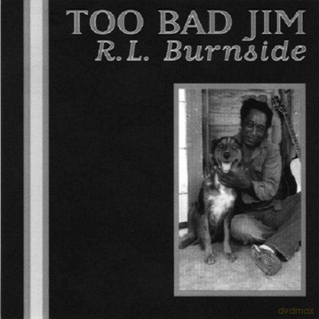 Rl Burnside: Too Bad Jim [CD]