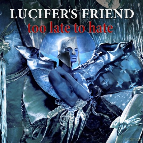 Lucifers Friend: Too Late To Hate [CD]