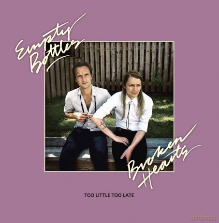 Empty Bottles Broken Hearts: Too Little Too Late [CD]