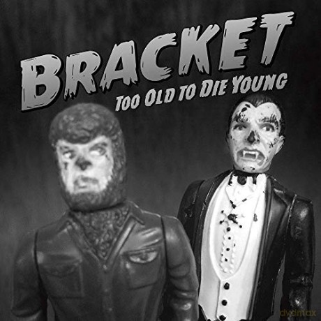 Bracket: Too Old To Die Young [CD]