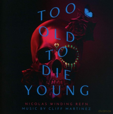 Cliff Martinez: Too Old To Die Young [CD]