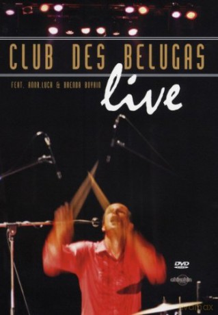 Club Des Belugas: Live [DVD]