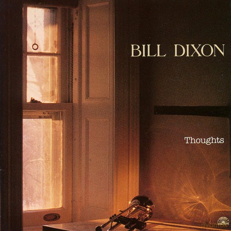 Bill Dixon: Thoughts [CD]