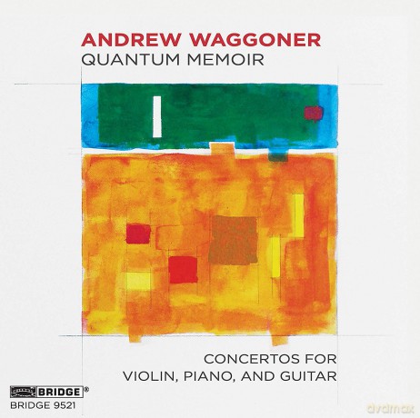 Seattle Modern Orchestra: Andrew Waggoner: Quantum Memoir - Concertos For Violin. Piano. And Guitar [CD]