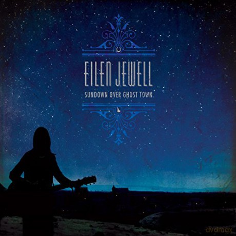 Eilen Jewel: Sundown Over Ghost Town [CD]