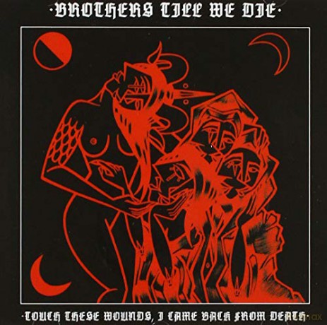 Brothers Till We Die: Touch These Wounds. I Came From Death [CD]