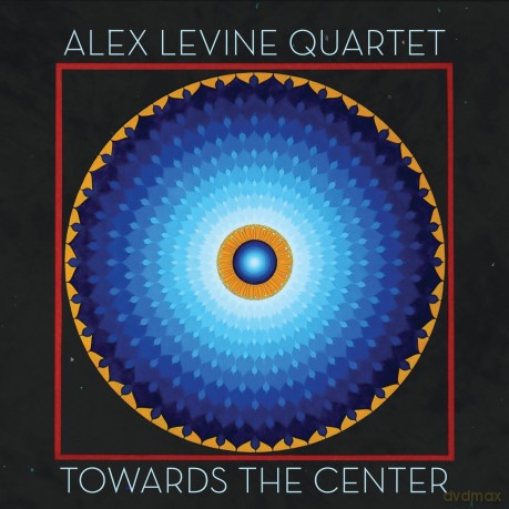Alex Levine Quartet: Toward The Center [CD]