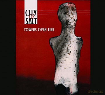 City Of Salt: Towers Open Fire [CD]