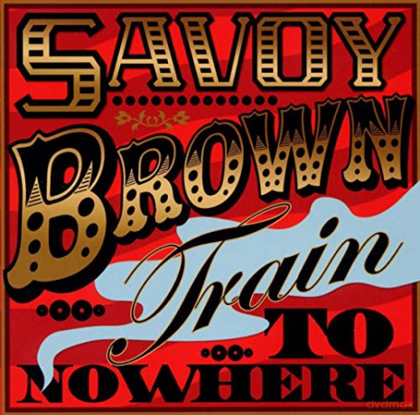 Savoy Brown: Train To Nowhere [2CD]