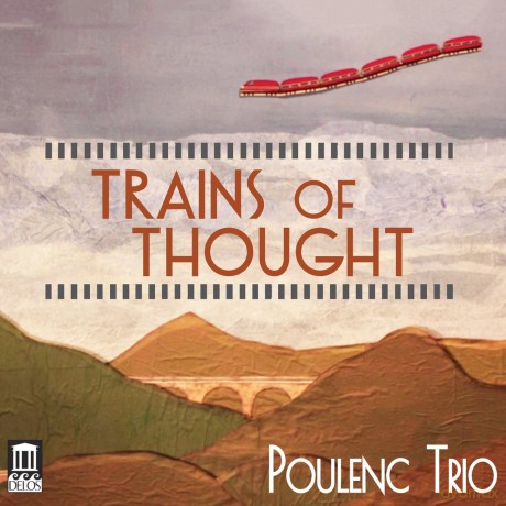 Poulenc Trio: Trains Of Thought [CD]