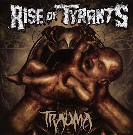 Rise Of Tyrants: Trauma [CD]