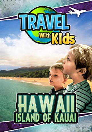 Travel With Kids: HawaII. Island Of Kauai [DVD]