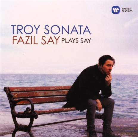 Fazil Say: Troy Sonata - Fazil Say Plays Say [CD]