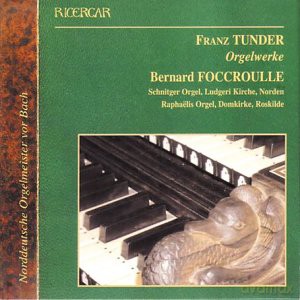 Bernard Foccroulle: Tunder: Orgelwerke [CD]
