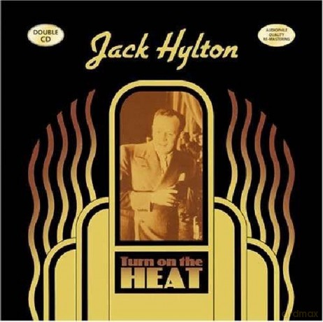Jack Hylton: Turn On The Heat [CD]