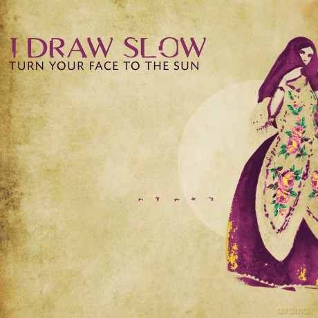 I Draw Slow: Turn Your Face To The Sun [CD]