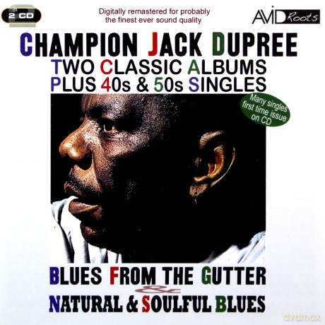 Champion Jack Dupree: Two Classic Albums Plus 40s & 50s Singles (Blues From The Gutter / Natural & Soulful Blues) [2CD]