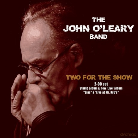 John Oleary Band: Two For The Show [2CD]