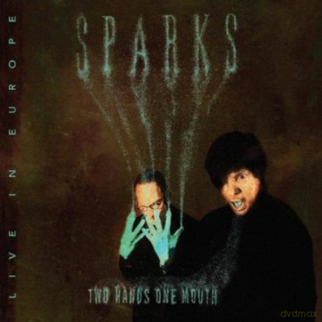 Sparks: Two Hands One Mouth - Live In Europe [2CD]