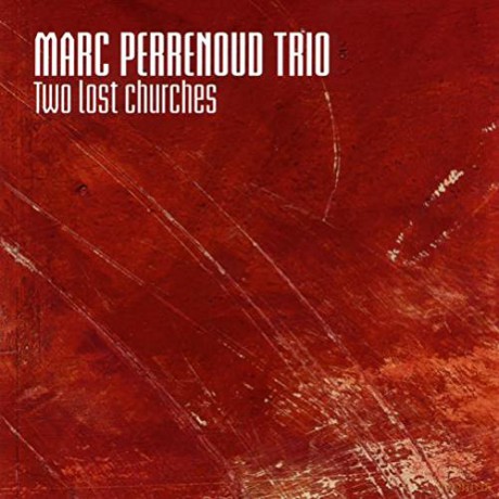 Marc Perrenoud Trio: Two Lost Churches [CD]