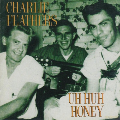 Charlie Feathers: Uh Uh Honey [Winyl]